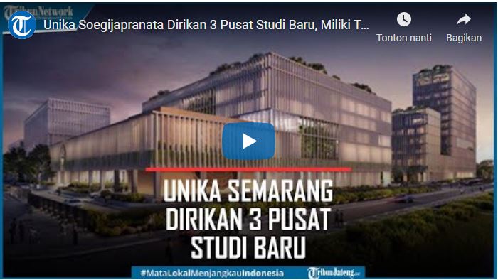 Video Unika Soegijapranata Dirikan 3 Pusat Studi Baru, Miliki Total 5 Pusat Studi