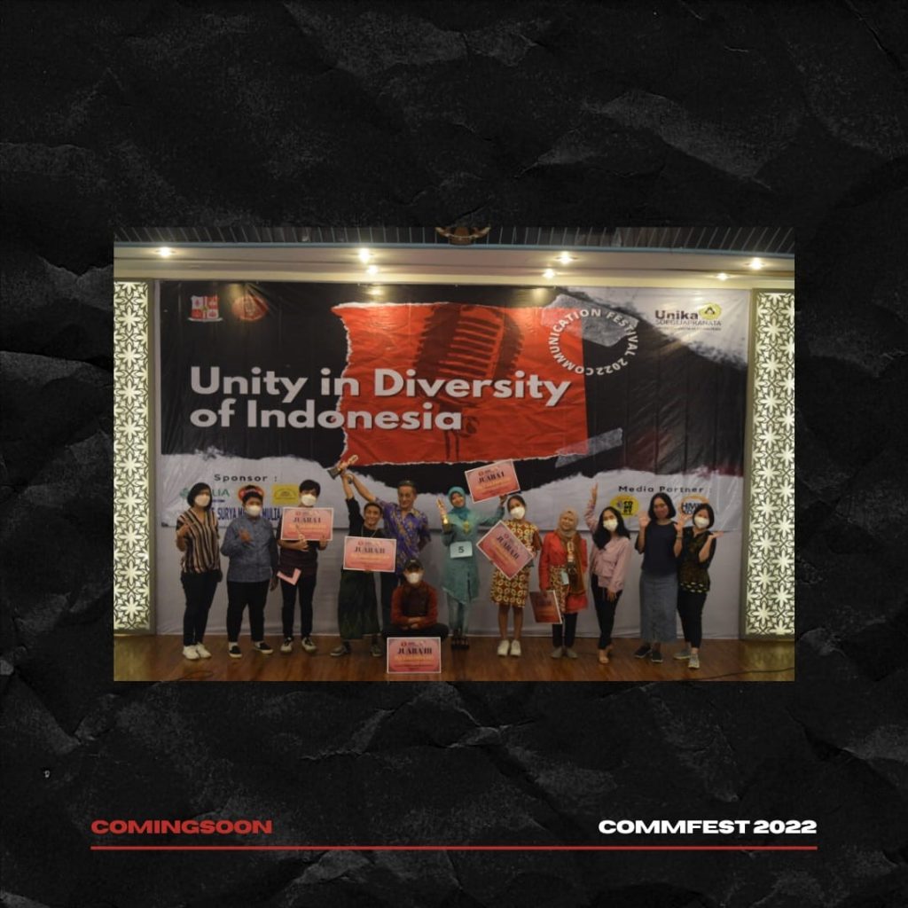 COMMUNICATION FESTIVAL 2022  “Unity in Diversity of Indonesia (memandang keberagaman Indonesia: makanan, gaya bahasa, adat istiadat, pakaian adat, lagu daerah)”
