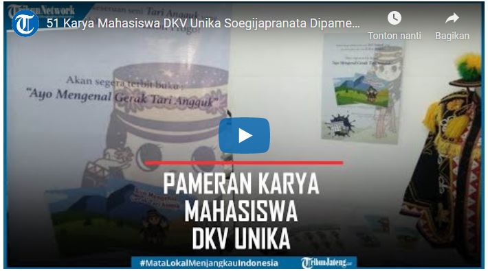 Video – 51 Karya Mahasiswa DKV Unika Soegijapranata Dipamerkan Video – 51 Karya Mahasiswa DKV Unika Soegijapranata Dipamerkan