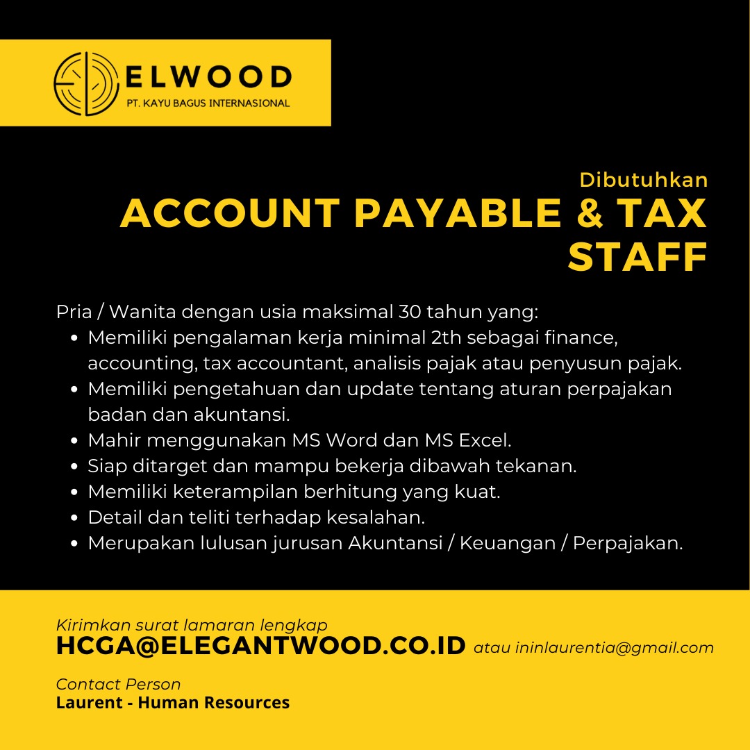 Account Payable & Tax Staff @ELWOOD KAYU BAGUS INTERNASIONAL