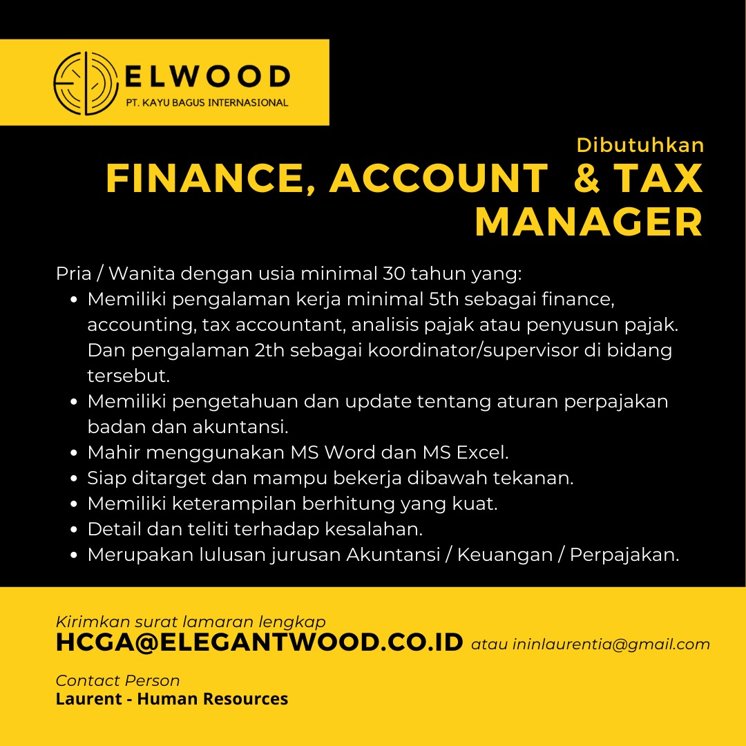 Finance, Account & Tax Manager @ELWOOD KAYU BAGUS INTERNASIONAL