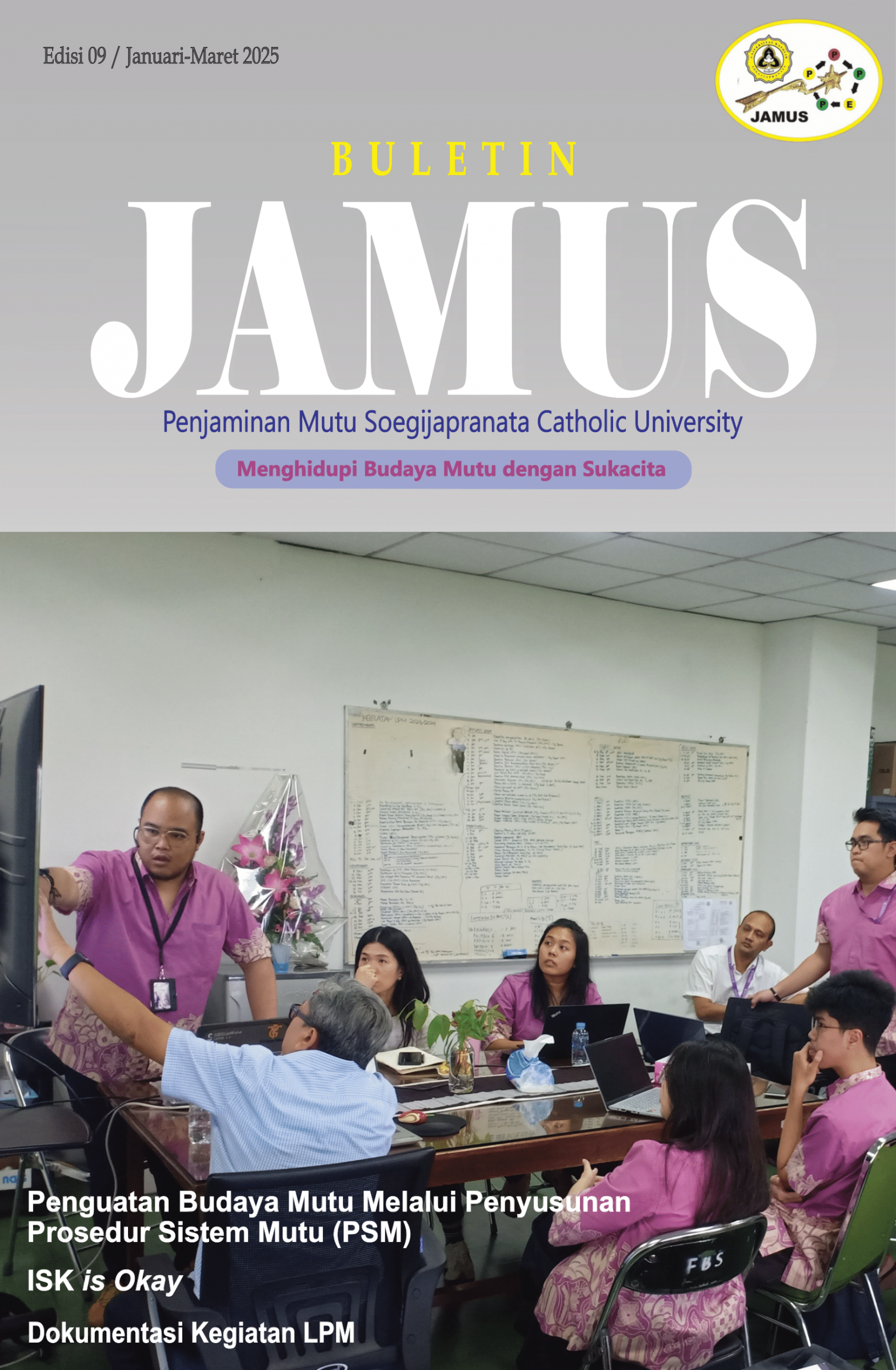 Buletin Penjaminan Mutu Soegijapranata Catholic University Edisi 09 Buletin Penjaminan Mutu Soegijapranata Catholic University Edisi 09