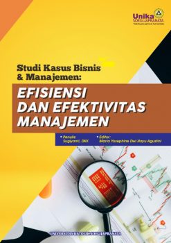 Cover Studi Kasus Bisnis & Manajemen_Efisiensi & Efektivitas Manajemen